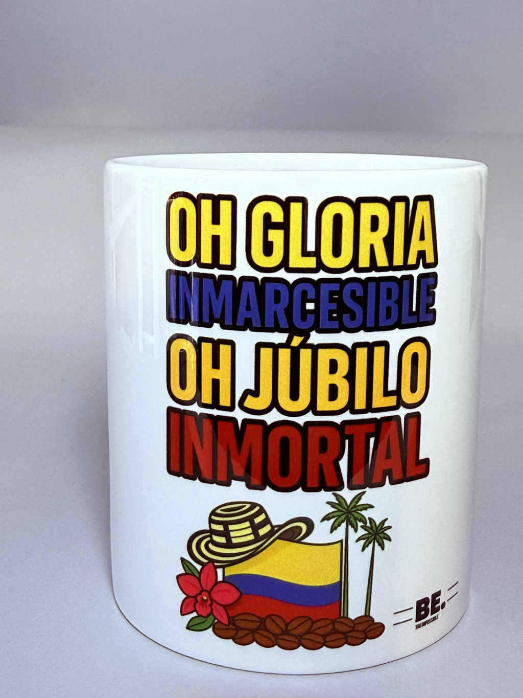 Taza “Oh Gloria Inmarcesible” – Edición Colombia by BE. THE IMPOSSIBLE