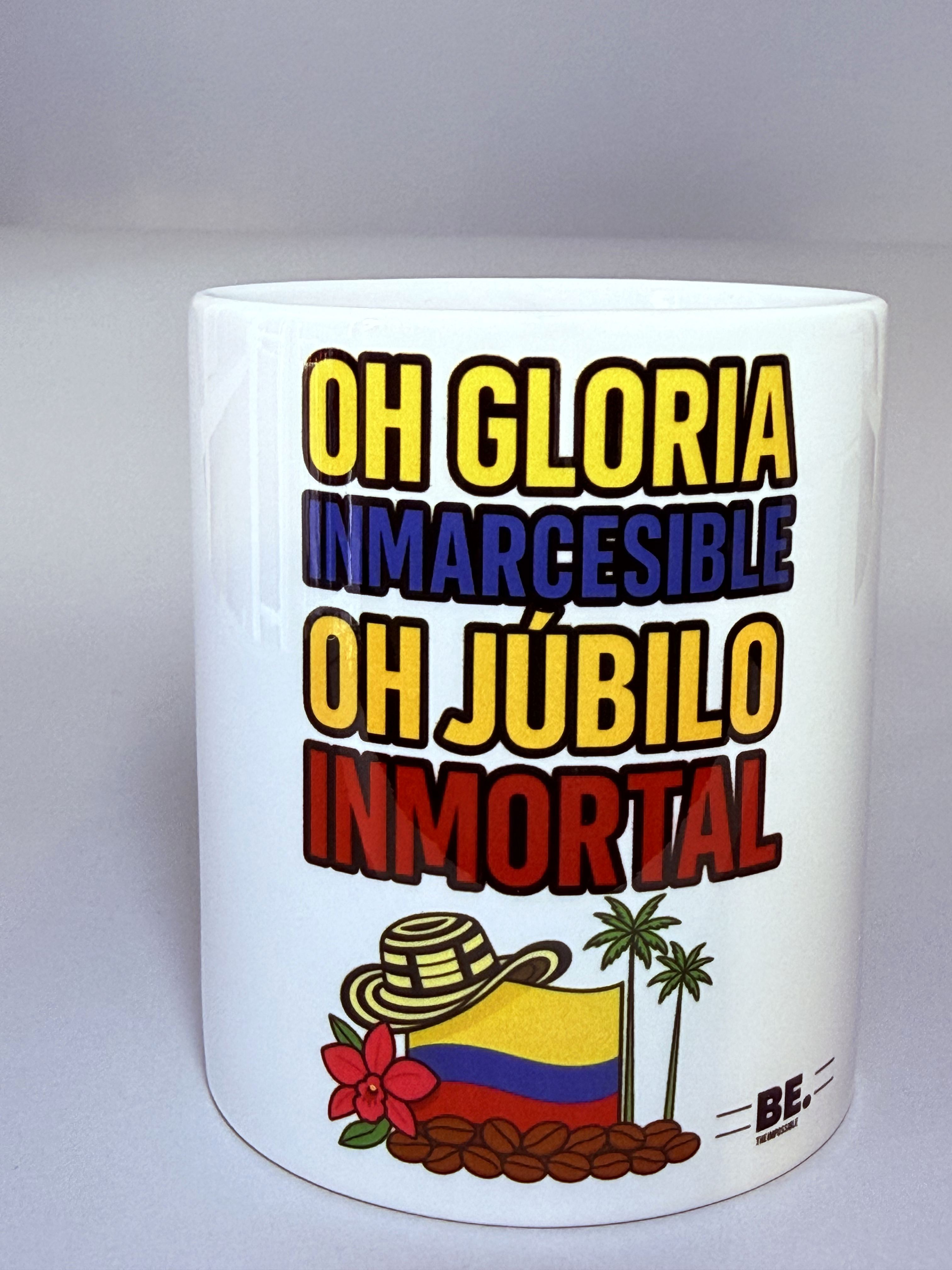 Taza “Oh Gloria Inmarcesible” – Edición Colombia by BE. THE IMPOSSIBLE